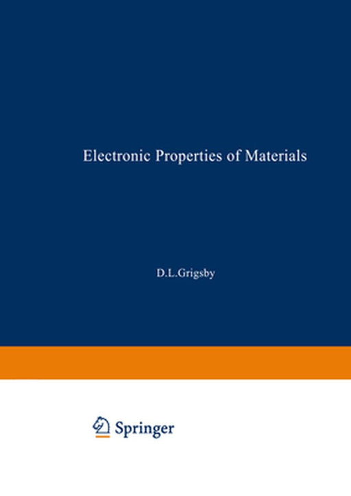 Electronic Properties of Materials: A Guide to the Literature Volume Two, Part One Volume 1 / Volume 2 / Volume 3 by D. L. Grigsby