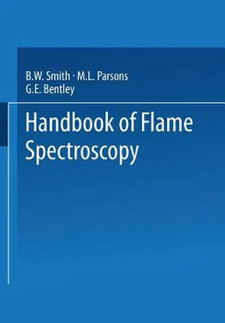 Handbook of Flame Spectroscopy by B. Smith
