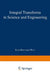 Integral Transforms in Science and Engineering by K. Wolf