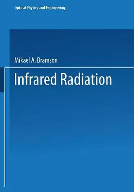Infrared Radiation: A Handbook for Applications by Bramson