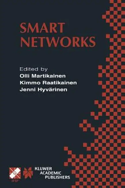 Smart Networks: Ifip Tc6 / Wg6.7 Seventh International Conference on Intelligence in Networks (Smartnet 2002) April 8-10, 2002, Saaris by Olli Martikainen