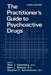 The Practitioner's Guide to Psychoactive Drugs by Alan J. Gelenberg