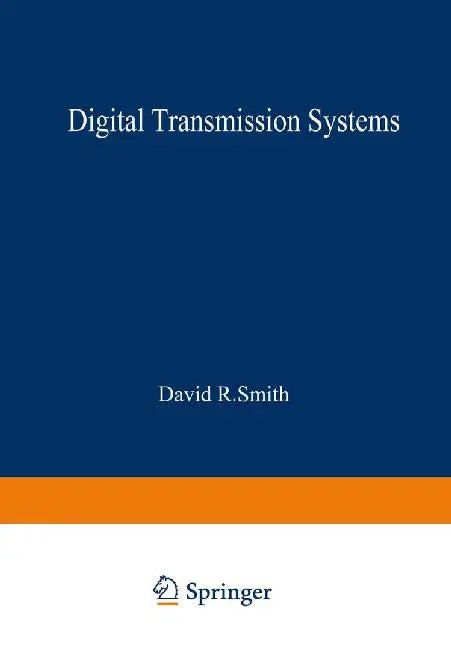 Digital Transmission Systems by David R. Smith