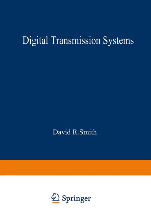 Digital Transmission Systems by David R. Smith