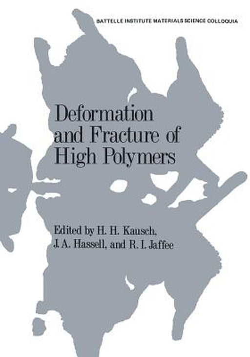 Deformation and Fracture of High Polymers by Hans-Henning Kausch