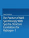 The Practice of NMR Spectroscopy: With Spectra-Structure Correlations for Hydrogen-1 by Nugent Chamberlain