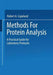 Methods for Protein Analysis: A Practical Guide for Laboratory Protocols by Robert A. Copeland