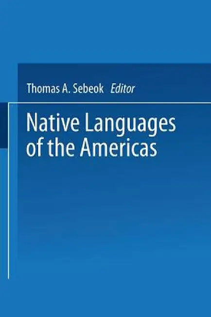 Native Languages of the Americas: Volume 1 by Thomas Sebeok
