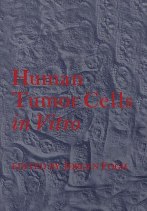 Human Tumor Cells in Vitro by Jorgen Fogh