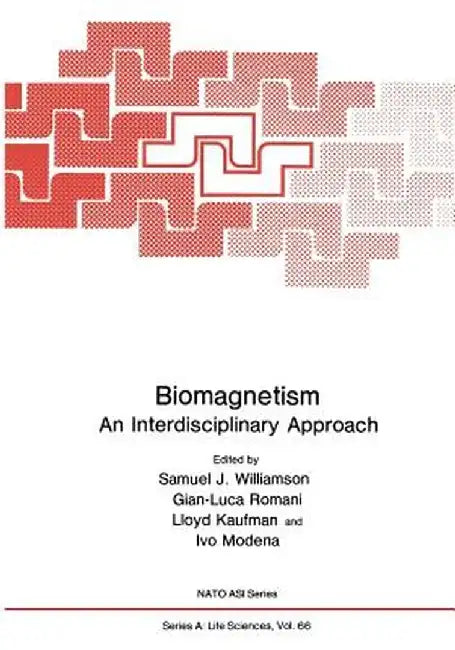 Biomagnetism: An Interdisciplinary Approach by Samuel J. Williamson