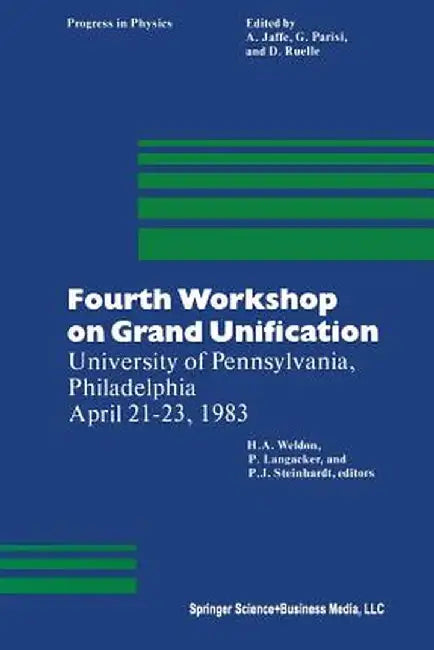 Fourth Workshop on Grand Unification: University of Pennsylvania, Philadelphia April 21-23, 1983 by Langacker