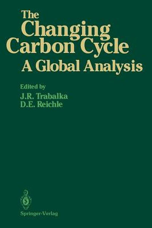 The Changing Carbon Cycle: A Global Analysis by John R. Trabalka