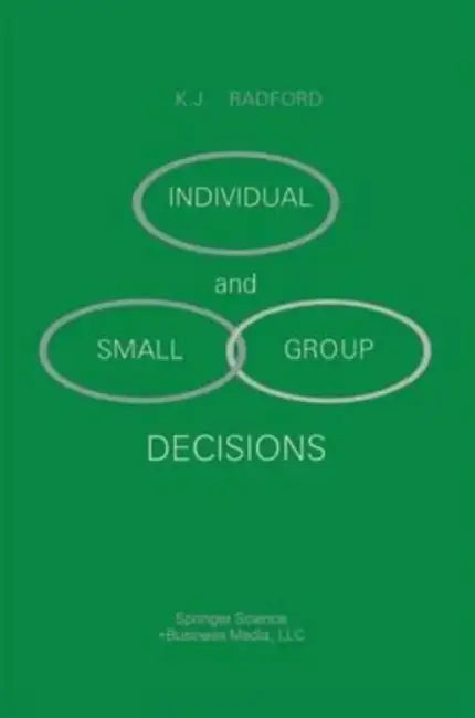 Individual and Small Group Decisions by Fiona Rule