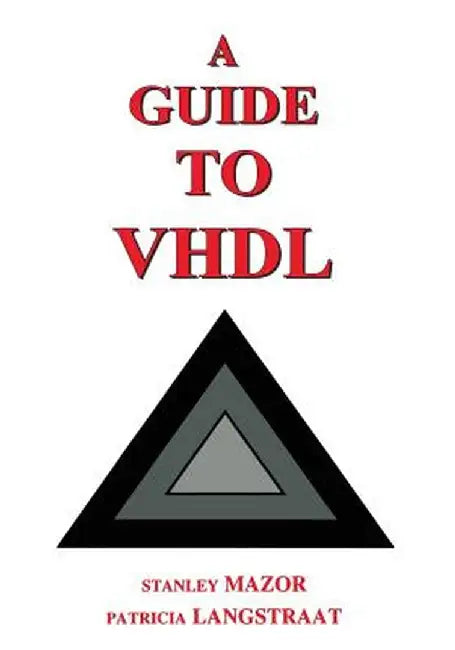 A Guide to VHDL by Stanley Mazor