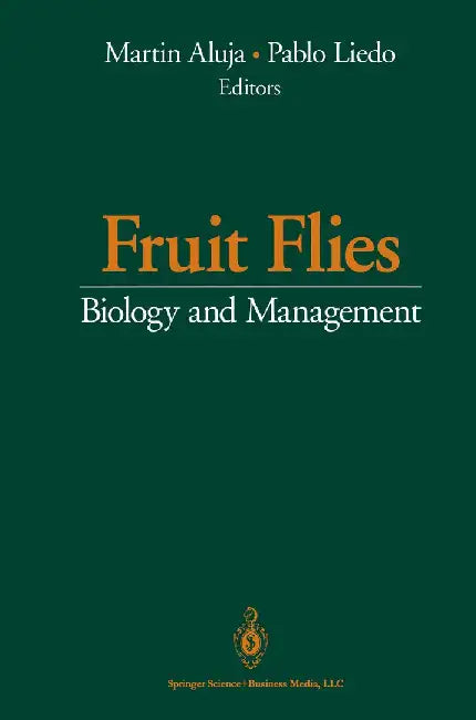 Fruit Flies: Biology and Management by Martin Aluja