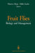 Fruit Flies: Biology and Management by Martin Aluja