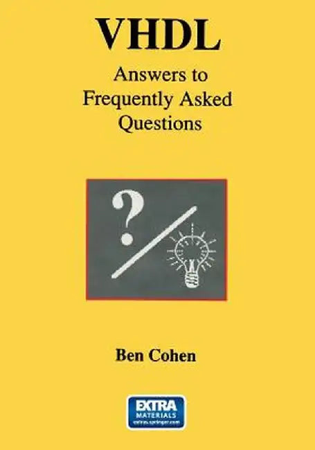 VHDL Answers to Frequently Asked Questions by Ben Cohen