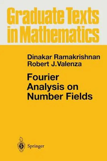 Fourier Analysis on Number Fields by Dinakar Ramakrishnan