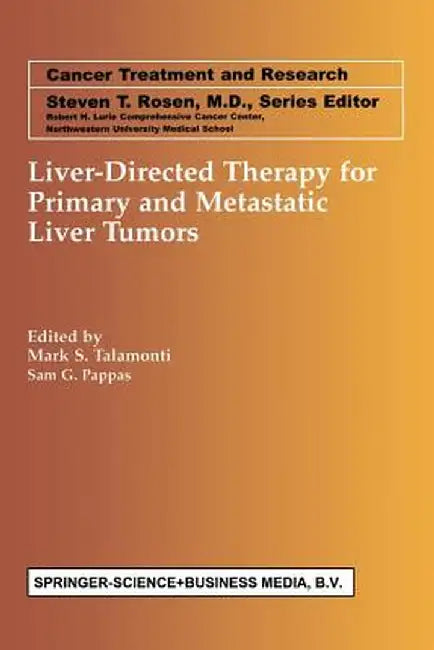 Liver-Directed Therapy for Primary and Metastatic Liver Tumors by Mark S. Talamonti