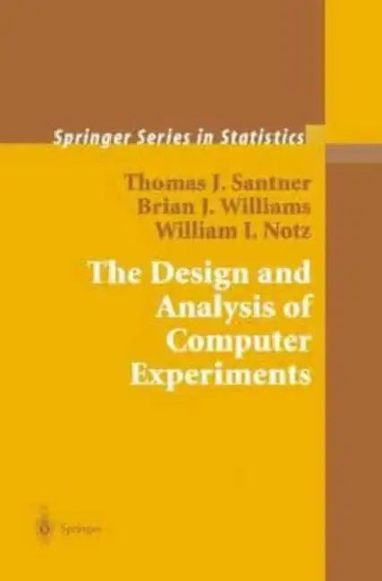 The Design and Analysis of Computer Experiments by Nelson Lawry