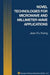 Novel Technologies for Microwave and Millimeter - Wave Applications by Richard, BSc, DPhil, DSc, FAD, FRSA (Richard van Noort, BSc, DPhil, DSc, FAD, Emeritus Professor of Dental Materials Science, University of Sheffield, UK); Barbour, Michele (Michele Barbour, MPhys, PhD, PGCHE, Professor of Biomaterials, University of Bristol, UK) Van Noort