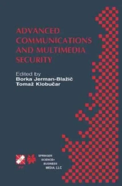 Advanced Communications and Multimedia Security: IFIP TC6 / TC11 Sixth Joint Working Conference on Communications and Multimedia Security September 26-27, 2002, Portoroz, Slovenia