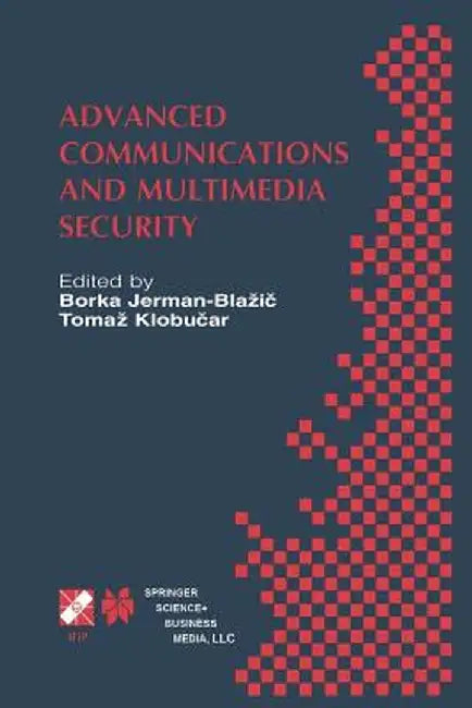 Advanced Communications and Multimedia Security: Ifip Tc6 / Tc11 Sixth Joint Working Conference on Communications and Multimedia Security September 26 by Borka Jerman-Blazic