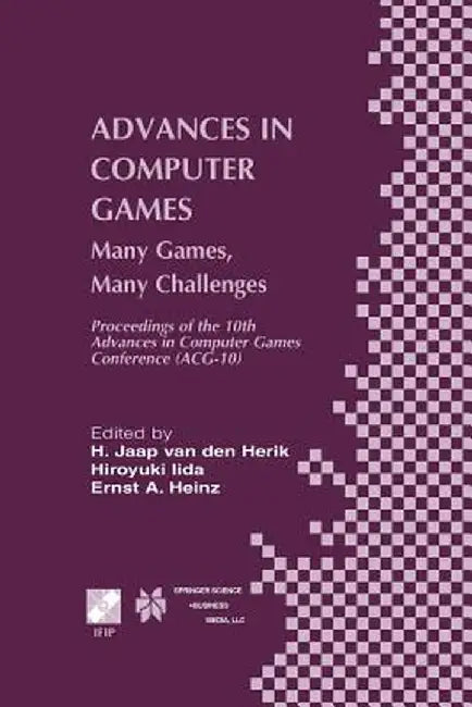 Advances in Computer Games: Many Games, Many Challenges by H. Jaap Van Den Herik