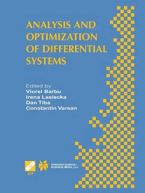 Analysis and Optimization of Differential Systems: Ifip Tc7 / Wg7.2 International Working Conference on Analysis and Optimization of Differential Syst by Viorel Barbu