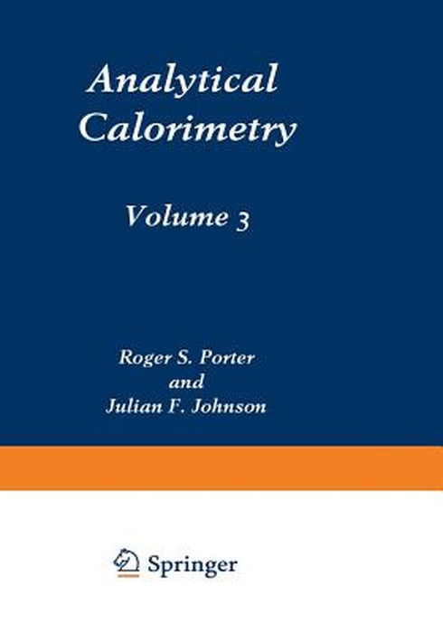 Analytical Calorimetry: Volume 3 by Roger S. Porter