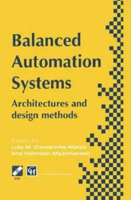 Balanced Automation Systems: Architectures and design methods by Patricia Wood