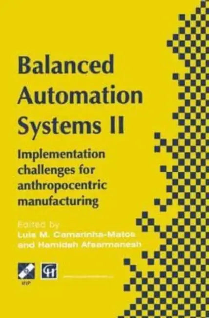 Balanced Automation Systems II: Implementation challenges for anthropocentric manufacturing by Vera Tweed