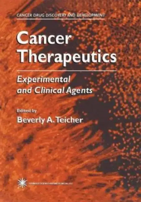Cancer Therapeutics: Experimental and Clinical Agents by David Vaux