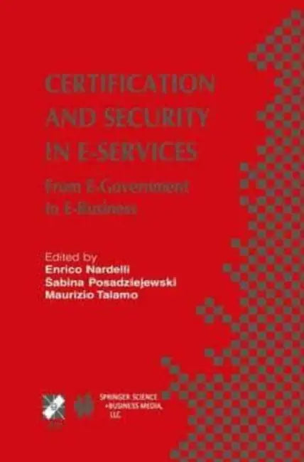 Certification and Security in E-Services: From E-Government to E-Business
