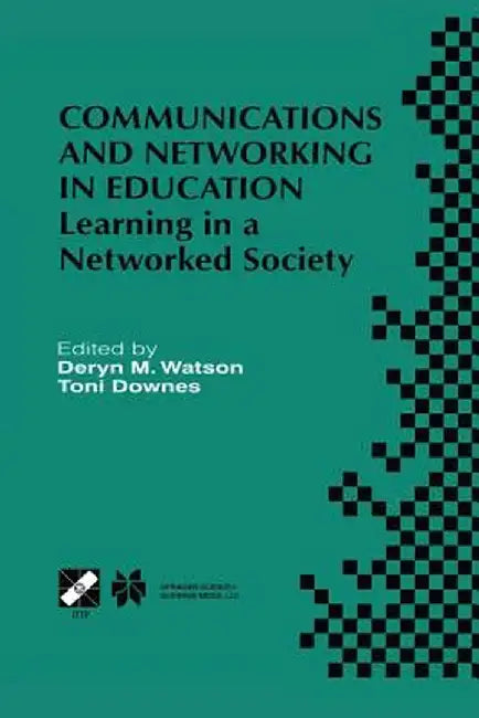 Communications and Networking in Education: Learning in a Networked Society by Deryn M. Watson