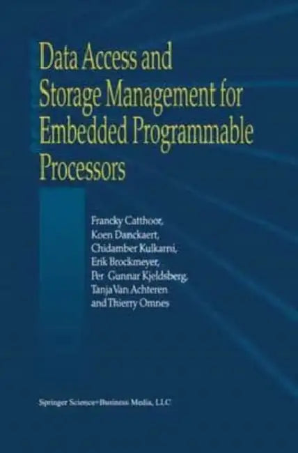 Data Access and Storage Management for Embedded Programmable Processors by Danckaert; K.K. Kulkarni, Kulkarni; Francky Catthoor, Catthoor K. Danckaert