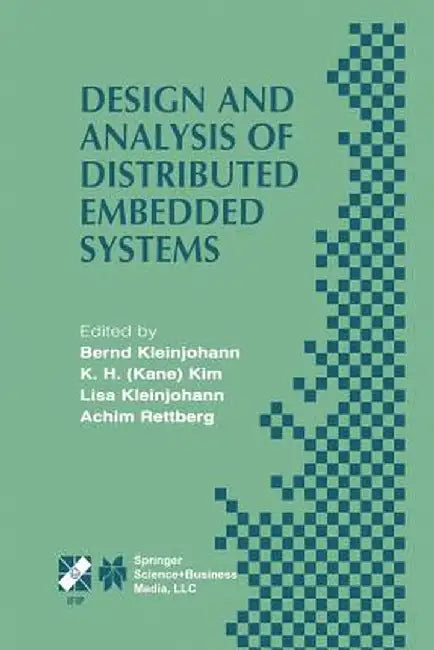 Design and Analysis of Distributed Embedded Systems: Ifip 17th World Computer Congress - Tc10 Stream on Distributed and Parallel Embedded Systems (Dip by Bernd Kleinjohann