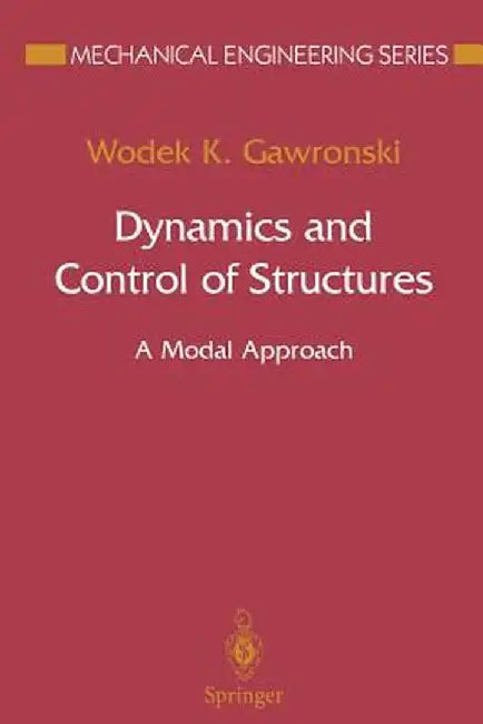 Dynamics and Control of Structures: A Modal Approach by Wodek K. Gawronski