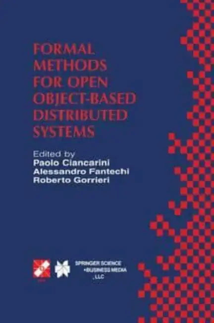 Formal Methods for Open Object-Based Distributed Systems: IFIP TC6 / WG6.1 Third International Conference on Formal Methods for Open Object-Based Distributed Systems (FMOODS), February 15-18, 1999, Florence, Italy by Jan Grossarth