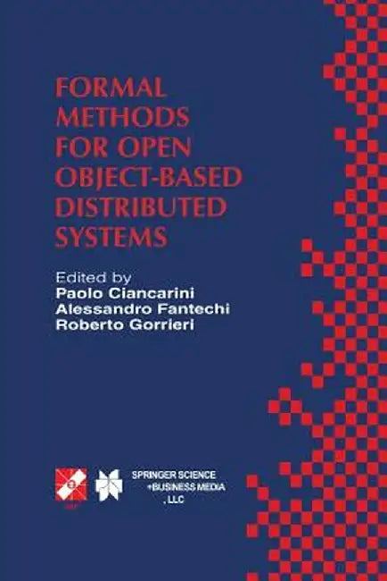 Formal Methods for Open Object-Based Distributed Systems: Ifip Tc6 / Wg6.1 Third International Conference on Formal Methods for Open Object-Based Dist by Paolo Ciancarini