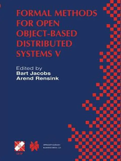 Formal Methods for Open Object-Based Distributed Systems V: Ifip Tc6 / Wg6.1 Fifth International Conference on Formal Methods for Open Object-Based Di by Bart Jacobs