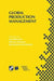 Global Production Management: IFIP WG5.7 International Conference on Advances in Production Management Systems September 6-10, 1999, Berlin, Germany by M. G. Leonard