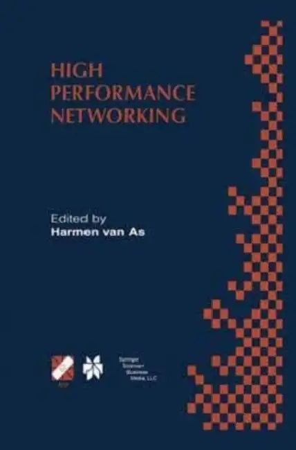 High Performance Networking: IFIP TC-6 Eighth International Conference on High Performance Networking (HPN'98) Vienna, Austria, September 21-25, 1998 by Cedric J. Robinson