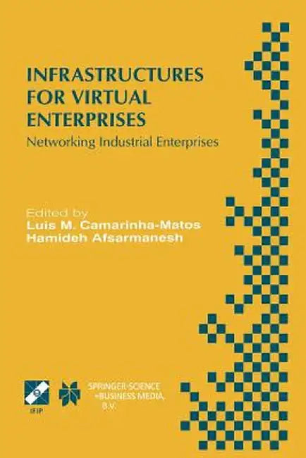 Infrastructures for Virtual Enterprises: Networking Industrial Enterprises Ifip Tc5 Wg5.3 / Prodnet Working Conference on Infrastructures for Virtual by Luis M. Camarinha-Matos