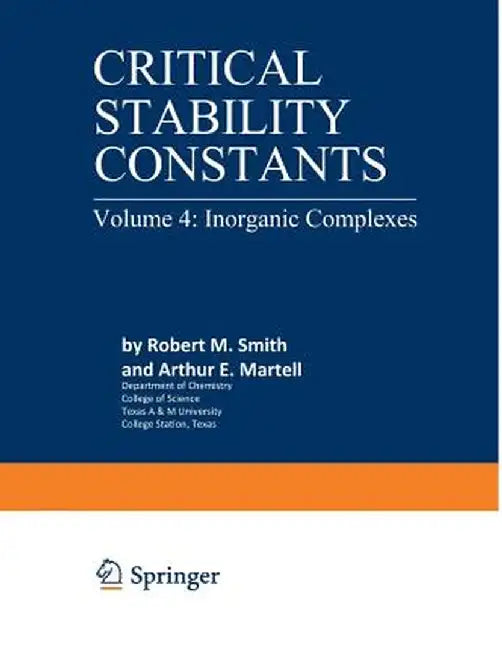 Critical Stability Constants: Inorganic Complexes by Arthur Martell