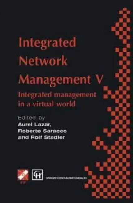 Integrated Network Management V: Integrated management in a virtual world Proceedings of the Fifth IFIP/IEEE International Symposium on Integrated Network Management San Diego, California, U.S.A., May 12-16, 1997 by The Princeton Review