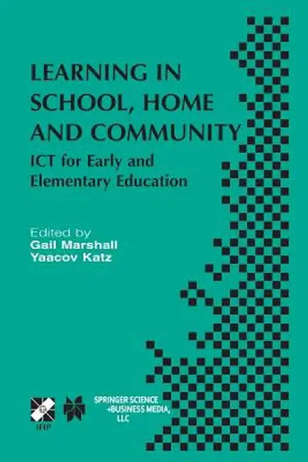 Learning in School, Home and Community: ICT for Early and Elementary Education by Gail Marshall