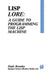 LISP Lore: A Guide to Programming the LISP Machine by H. Bromley