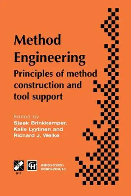 Method Engineering: Principles of Method Construction and Tool Support by Sjaak Brinkkemper