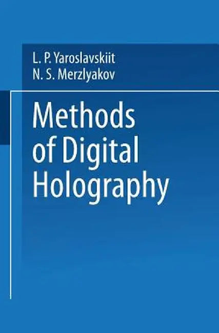 Methods of Digital Holography by Leonid Yaroslavskii